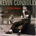 Kevin Connolly - Little Town Kevin Connolly - Little Town